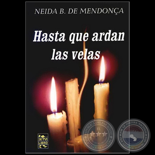 HASTA QUE ARDAN LAS VELAS - Cuentos de NEIDA B. DE MENDONÇA - Año 2005